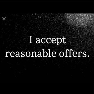 I ACCEPT REASONABLE OFFERS!!!